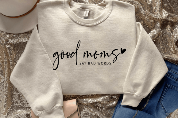 Download Good Moms Say Bad Words SVG Blessed Mama - Premium Resources
