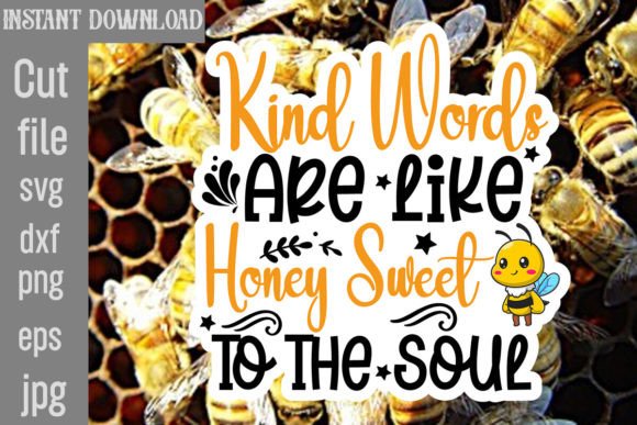 Download Kind Words Are Like Honey Sweet to the S - Words Collection